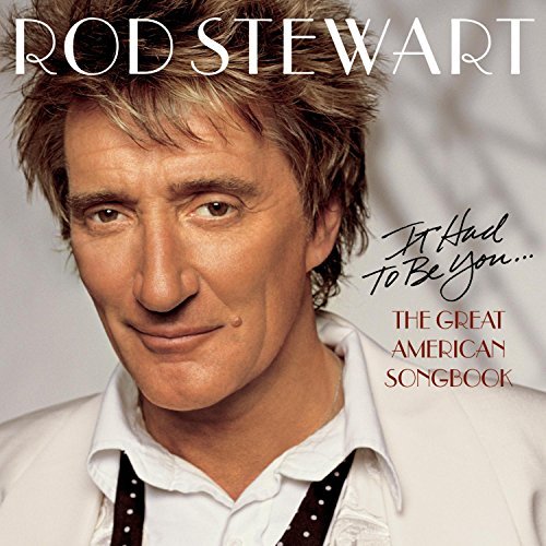 It Had to Be You... The Great American Songbook by Stewart, Rod (2002) Audio CD von J-Records