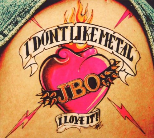 I Don'T Like Metal-I Love It von J.B.O.
