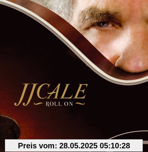 Roll on (Feat. Eric Clapton auf dem Titelstück) von J.J. Cale