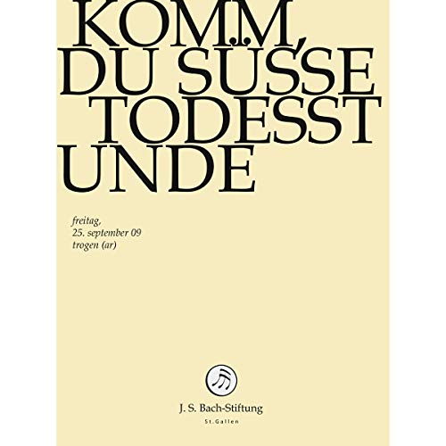 Komm,du Süße Todesstunde Komm,du Süße Todesstunde von J.S.BACH-STIFTUNG/LUTZ,RUDOLF