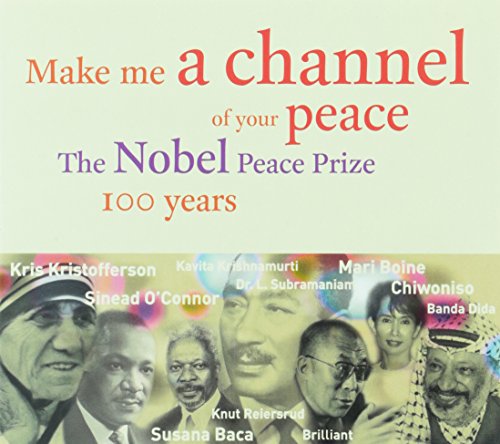 Make Me a Channel of your peace - The Nobel Peace Prize 100 years von JARO