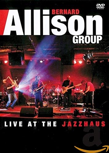 Bernard Allison Group: Live At The Jazzhaus [DVD] [2011] [NTSC] von JAZZHAUS RECORDS