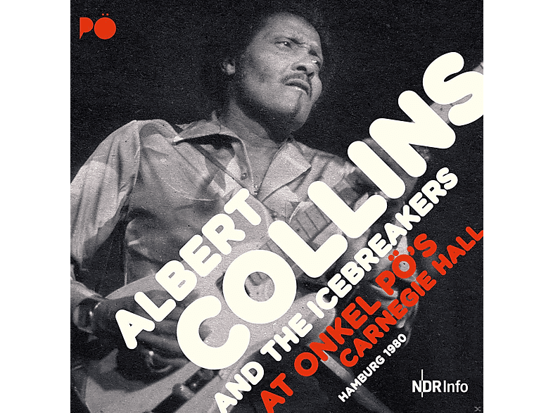 Albert Collins & The Icebreakers - At Onkel PÖ's Carnegie Hall Hamburg 1980 (CD) von JAZZLINE
