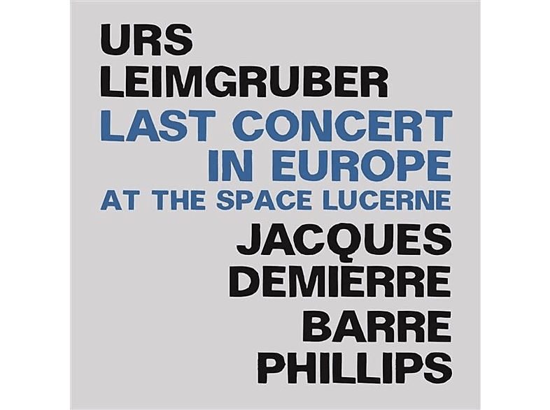 Leimgruber, Urs / Demierre, Jacques Phillips, Barre - Last Concert In Europe (CD) von JAZZWERKST