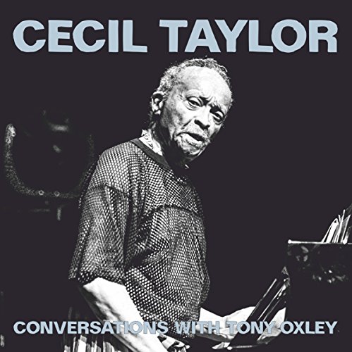 Cecil Taylor Conversations With Tony Oxley (Reissue) von JAZZWERKSTATT