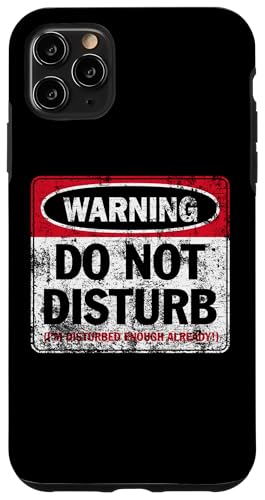 Aufdruck "Do Not Disturb I'm Disturbed Enough Already Distressed" Hülle für iPhone 11 Pro Max Aufdruck "Do Not Disturb I'm Disturbed Enough Already Distressed" Hülle für iPhone 11 Pro Max von JB's Humor Shop