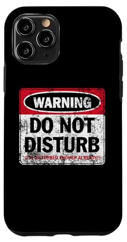 Aufdruck "Do Not Disturb I'm Disturbed Enough Already Distressed" Hülle für iPhone 11 Pro Aufdruck "Do Not Disturb I'm Disturbed Enough Already Distressed" Hülle für iPhone 11 Pro von JB's Humor Shop