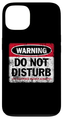 Aufdruck "Do Not Disturb I'm Disturbed Enough Already Distressed" Hülle für iPhone 13 Aufdruck "Do Not Disturb I'm Disturbed Enough Already Distressed" Hülle für iPhone 13 von JB's Humor Shop