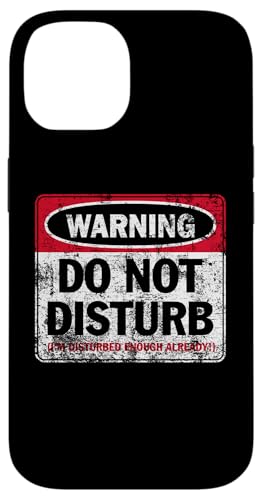 Aufdruck "Do Not Disturb I'm Disturbed Enough Already Distressed" Hülle für iPhone 14 Aufdruck "Do Not Disturb I'm Disturbed Enough Already Distressed" Hülle für iPhone 14 von JB's Humor Shop