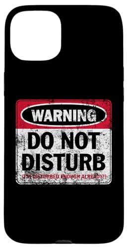 Aufdruck "Do Not Disturb I'm Disturbed Enough Already Distressed" Hülle für iPhone 15 Plus Aufdruck "Do Not Disturb I'm Disturbed Enough Already Distressed" Hülle für iPhone 15 Plus von JB's Humor Shop