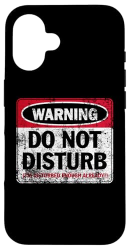 Aufdruck "Do Not Disturb I'm Disturbed Enough Already Distressed" Hülle für iPhone 16 von JB's Humor Shop