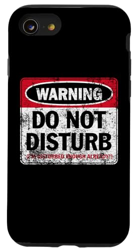 Aufdruck "Do Not Disturb I'm Disturbed Enough Already Distressed" Hülle für iPhone SE (2020) / 7 / 8 von JB's Humor Shop