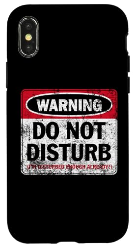 Aufdruck "Do Not Disturb I'm Disturbed Enough Already Distressed" Hülle für iPhone X/XS Aufdruck "Do Not Disturb I'm Disturbed Enough Already Distressed" Hülle für iPhone X/XS von JB's Humor Shop