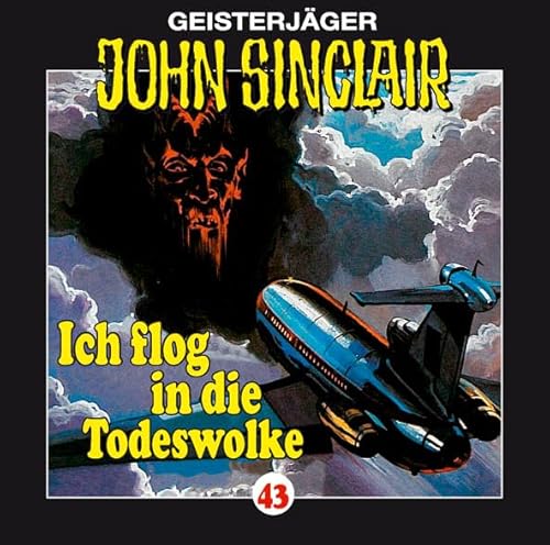 Ich Flog in die Todeswolke von JOHN SINCLAIR FOLGE 43