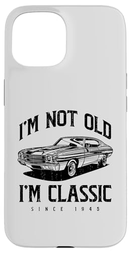 Ich bin nicht alt. Ich bin klassisch, lustiger Klassiker Hülle für iPhone 15 Ich bin nicht alt. Ich bin klassisch, lustiger Klassiker Hülle für iPhone 15 von JRRTS Klassiker -Autobesitzer Designs