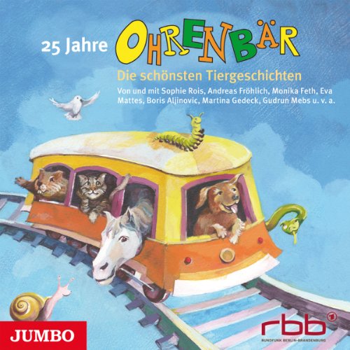 25 Jahre Ohrenbär.die Schönsten Tiergeschichten von JUMBO Neue Medien & Verlag GmbH