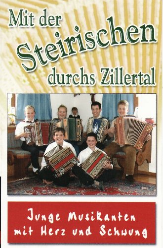 Mit der Steirischen Durchs Zillertal [Musikkassette] [Musikkassette] von JUNGE MUSIKANTEN MIT HERZ UND SCHWUNG