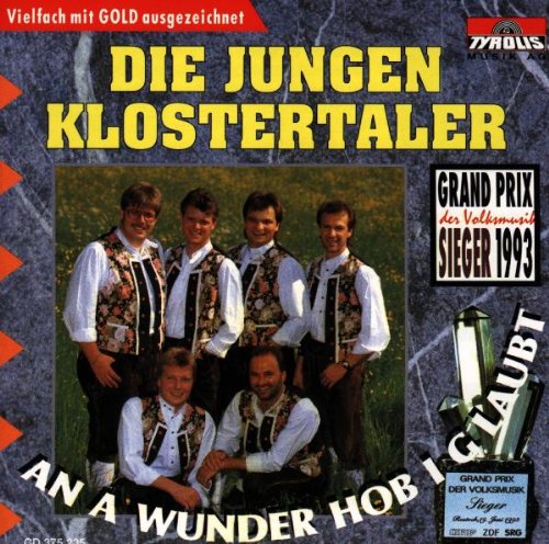 An a Wunder Hob I G'Laubt (Gp-Volksmusik Sieger) von JUNGEN KLOSTERTALER,DIE