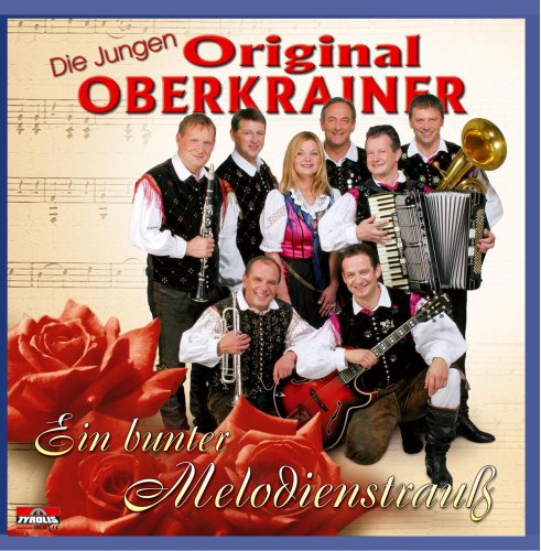 Ein Bunter Melodienstrauss Ein Bunter Melodienstrauss von JUNGEN OBERKRAINER,DIE ORIGINAL