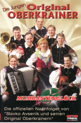 Musikantenglück [Musikkassette] [Musikkassette] von JUNGEN OBERKRAINER,DIE ORIGINAL