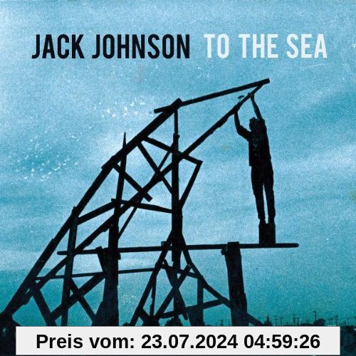 To the Sea von Jack Johnson