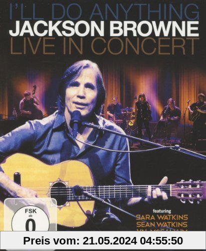 Jackson Browne - I'll do Anything - Live in Concert [Blu-ray] von Jackson Browne