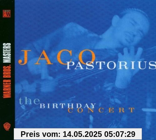 The Birthday Concert The Birthday Concert von Jaco Pastorius