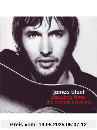 Chasing Time: The Bedlam Sessions Chasing Time: The Bedlam Sessions von James Blunt