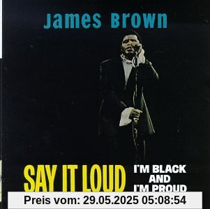 Say It Loud, I'm Black And I'm Proud von James Brown