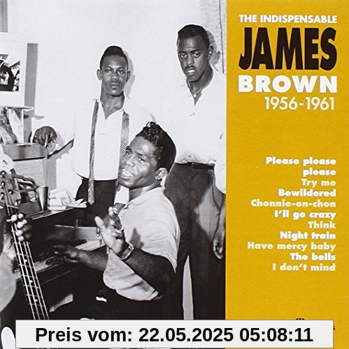 The Indispensable 1956-1961 The Indispensable 1956-1961 von James Brown