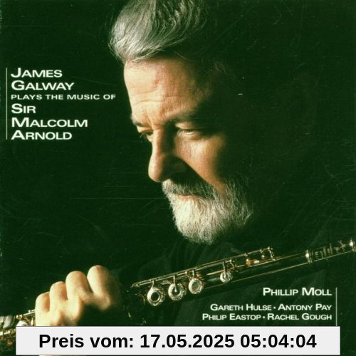 James Galway plays the Music of Sir Malcolm Arnold James Galway plays the Music of Sir Malcolm Arnold von James Galway