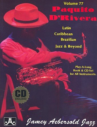 Paquito D'Rivera (+CD): Playalong Book for all instrumentalists von Jamey Aebersold