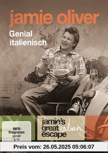 Jamie Oliver - Genial italienisch: Jamie's Great Italian Escape Jamie Oliver - Genial italienisch: Jamie's Great Italian Escape von Jamie Oliver