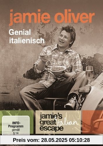 Jamie Oliver - Genial italienisch: Jamie's Great Italian Escape von Jamie Oliver