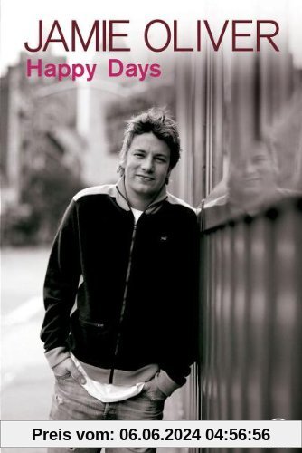 Jamie Oliver - Happy Days von Jamie Oliver