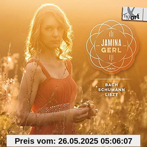 Jamina Gerl spielt Werke Von Bach, Schumann & Liszt Jamina Gerl spielt Werke Von Bach, Schumann & Liszt von Jamina Gerl