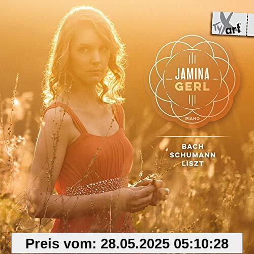 Jamina Gerl spielt Werke Von Bach, Schumann & Liszt von Jamina Gerl