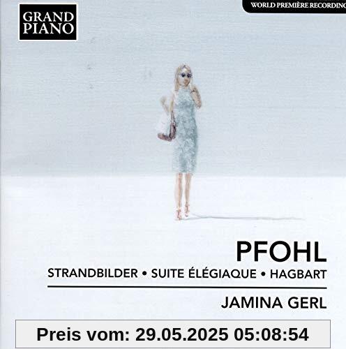 Pfohl: Strandbilder,Suite Élégiaque,Hagbart von Jamina Gerl