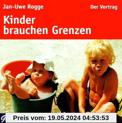 Kinder Brauchen Grenzen-der Vortrag von Jan-Uwe Rogge