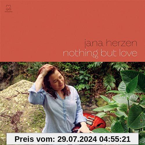 Nothing But Love von Jana Herzen
