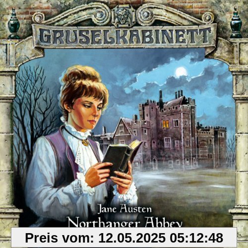 Gruselkabinett 40 - Northanger Abbey (Teil 1 von 2) von Jane Austen