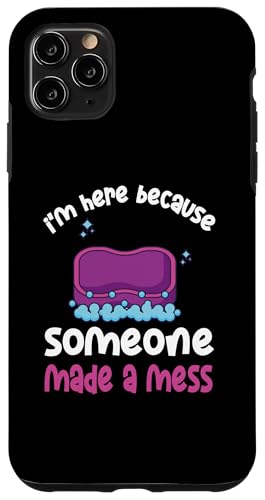 I'm Here Because Someone Made A Mess - Hausmeisterschätzung Hülle für iPhone 11 Pro Max I'm Here Because Someone Made A Mess - Hausmeisterschätzung Hülle für iPhone 11 Pro Max von Janitor Appreciation Funny Back To School Design