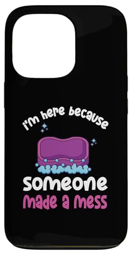 I'm Here Because Someone Made A Mess - Hausmeisterschätzung Hülle für iPhone 13 Pro I'm Here Because Someone Made A Mess - Hausmeisterschätzung Hülle für iPhone 13 Pro von Janitor Appreciation Funny Back To School Design