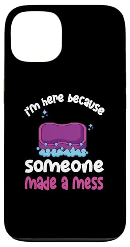 I'm Here Because Someone Made A Mess - Hausmeisterschätzung Hülle für iPhone 13 I'm Here Because Someone Made A Mess - Hausmeisterschätzung Hülle für iPhone 13 von Janitor Appreciation Funny Back To School Design