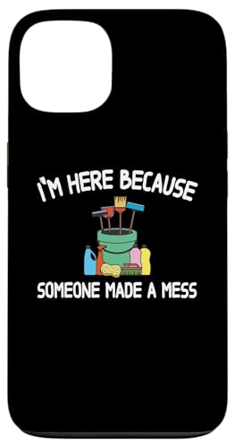 I'm Here Because Someone Made A Mess - Hausmeisterschätzung Hülle für iPhone 13 I'm Here Because Someone Made A Mess - Hausmeisterschätzung Hülle für iPhone 13 von Janitor Appreciation Funny Back To School Design