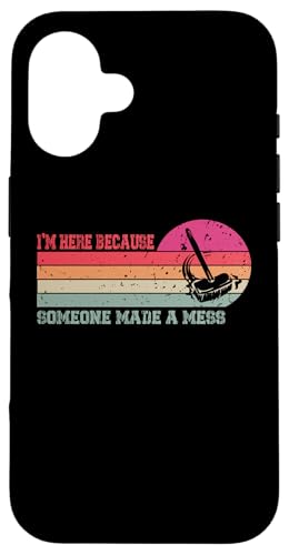I'm Here Because Someone Made A Mess - Hausmeisterschätzung Hülle für iPhone 16 I'm Here Because Someone Made A Mess - Hausmeisterschätzung Hülle für iPhone 16 von Janitor Appreciation Funny Back To School Design