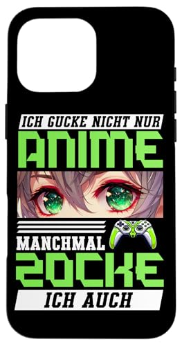 Ich Gucke Nicht Nur Anime Manchmal Zocke Ich Auch Manga Hülle für iPhone 16 Pro Max von Japanische Kultur Anime Gamer Kawaii Gaming