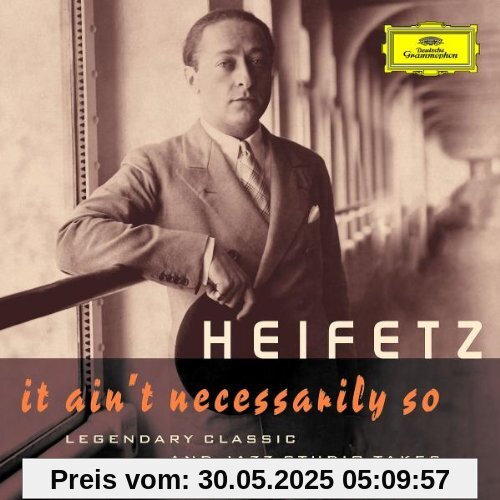It Ain't Necessarily So It Ain't Necessarily So von Jascha Heifetz