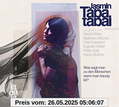 Was Sagt Man zu Den Menschen,Wenn Man Traurig Ist? von Jasmin Tabatabai