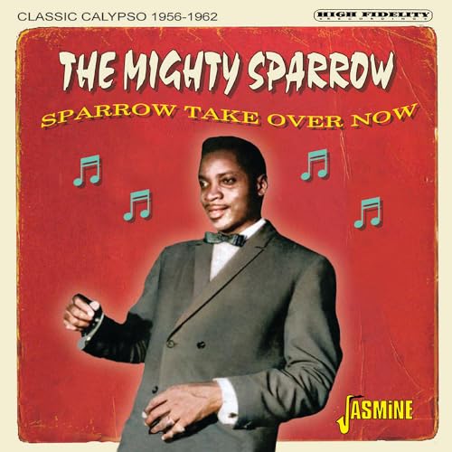 Sparrow Take Over Now: Classic Calypso 1956-1962 von Jasmine